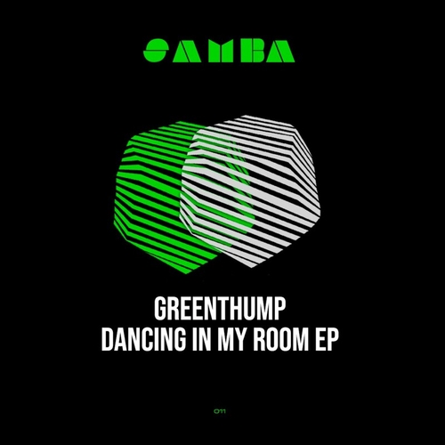 GreenThump - Dancing in My Room EP [SAMBA011NEW]
